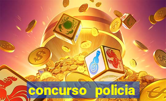 concurso policia civil bahia